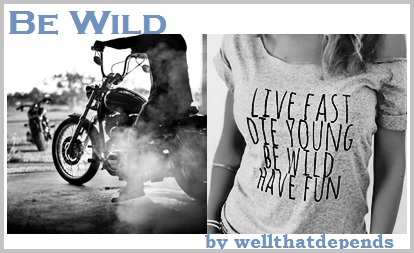 be wild
