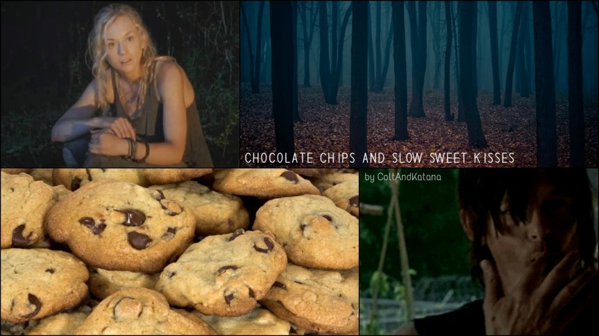 Chocolate Chips and Slow Sweet Kisses.jpg