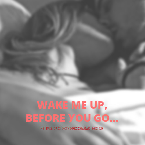 wake-me-up-before-you-go